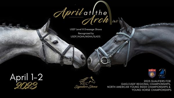 NEC April at the Arch Dressage Shows I & II